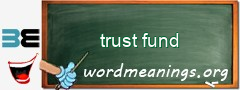 WordMeaning blackboard for trust fund